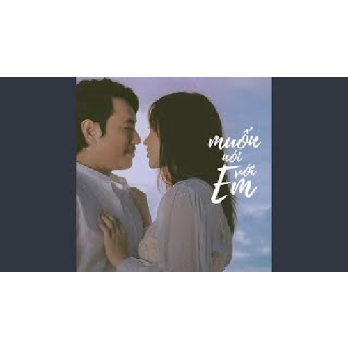 Muốn Nói Với Em