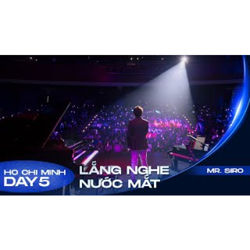 Lắng Nghe Nước Mắt | Mr. Siro - Day 5 Fanconcert HCM