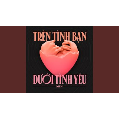Trên Tình Bạn Dưới Tình Yêu