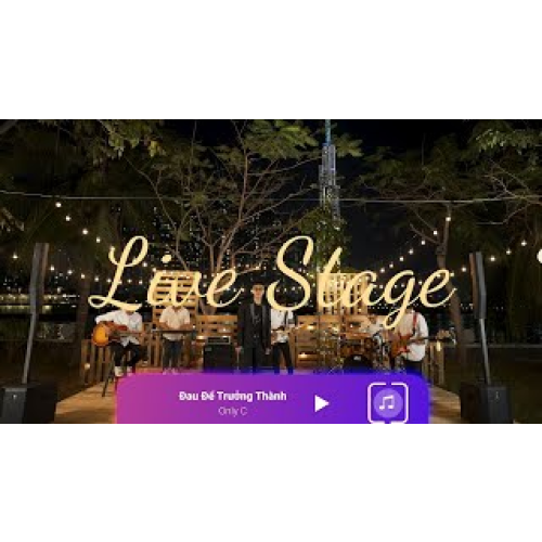 ĐAU ĐỂ TRƯỞNG THÀNH | ONLYC | LIVE VERSION