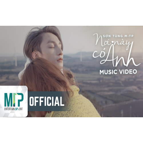 NƠI NÀY CÓ ANH | OFFICIAL MUSIC VIDEO | SƠN TÙNG M-TP
