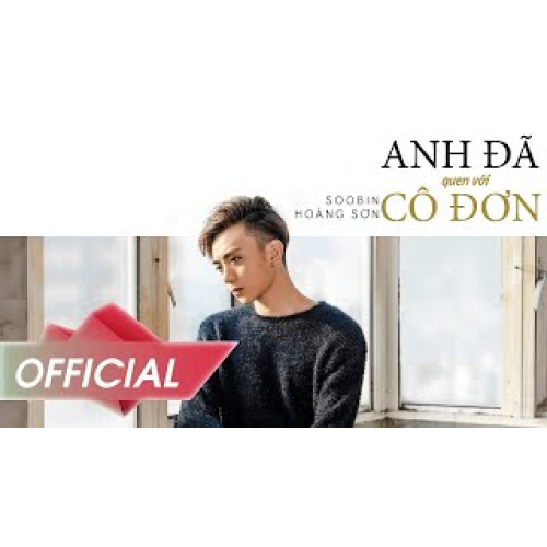 Anh Đã Quen Với Cô Đơn - Soobin Hoàng Sơn | Official Music Video 4K