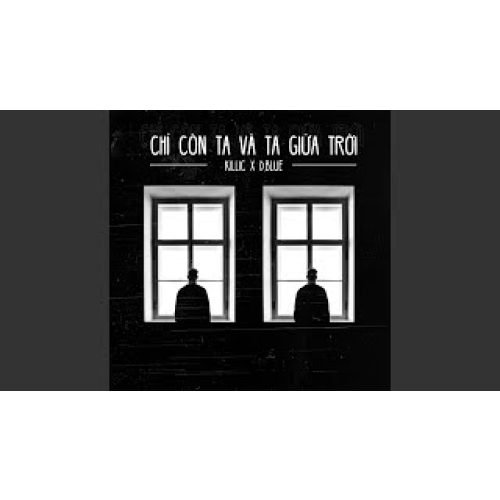 Chỉ Còn Ta Và Ta Giữa Trời