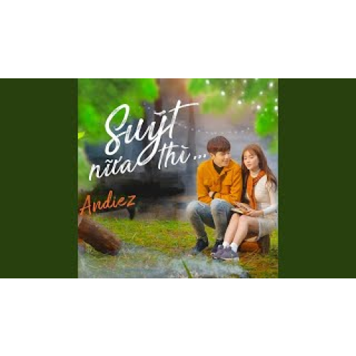 Suýt Nữa Thì...