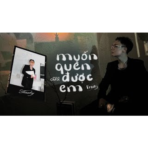 MUỐN QUÊN ĐƯỢC EM | FREAKY x @cm1x x @SEANPOET | Official Music Video