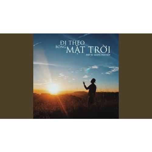 Đi Theo Bóng Mặt Trời (feat. Giang Nguyễn)
